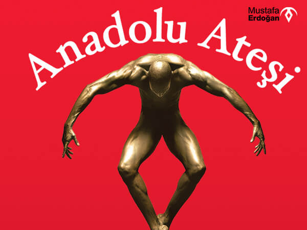 anadolu-atesi-2025328114736b73d28381c3547138dca3f91485d01b6.jpg
