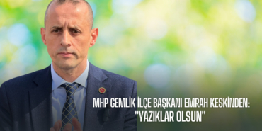 Mhp GEMLİK İLÇE BAŞKANI EMRAH KESKİNDEN YAZIKLAR OLSUN